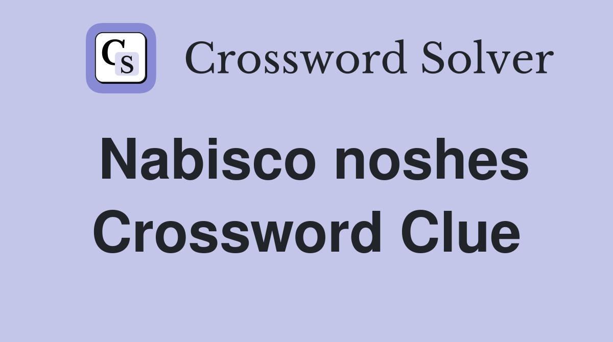 Nabisco noshes Crossword Clue
