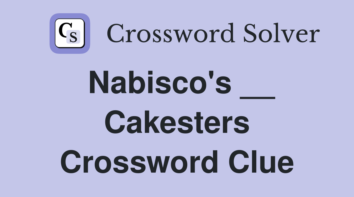 Nabisco's __ Cakesters Crossword Clue