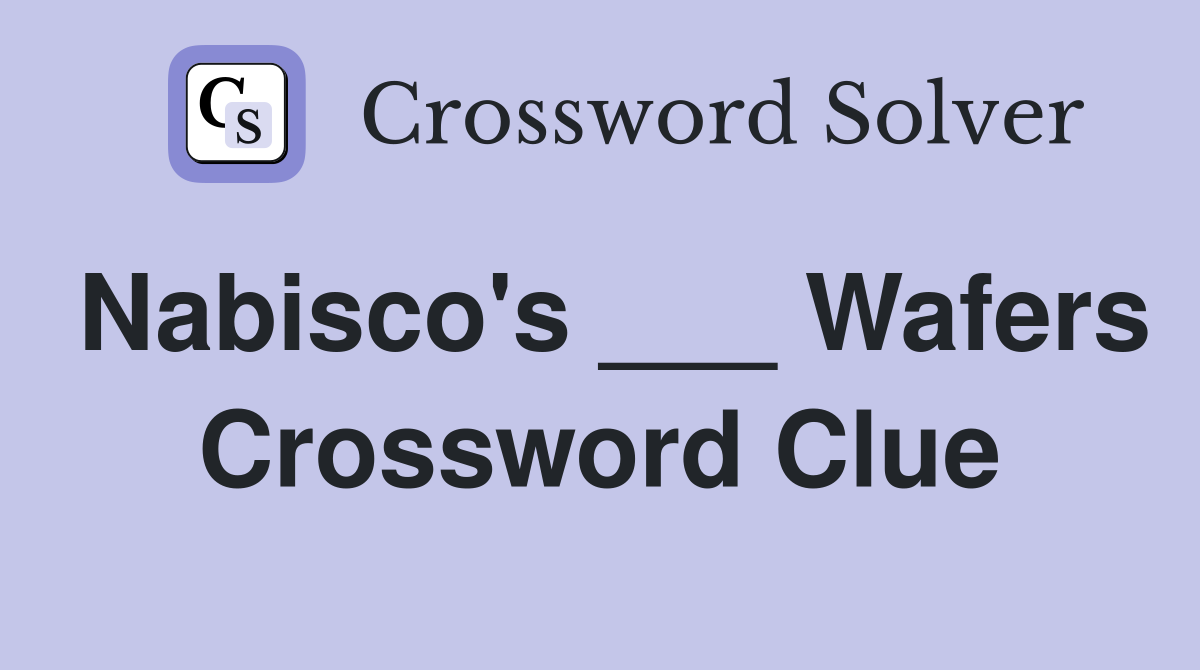 Nabisco's ___ Wafers Crossword Clue