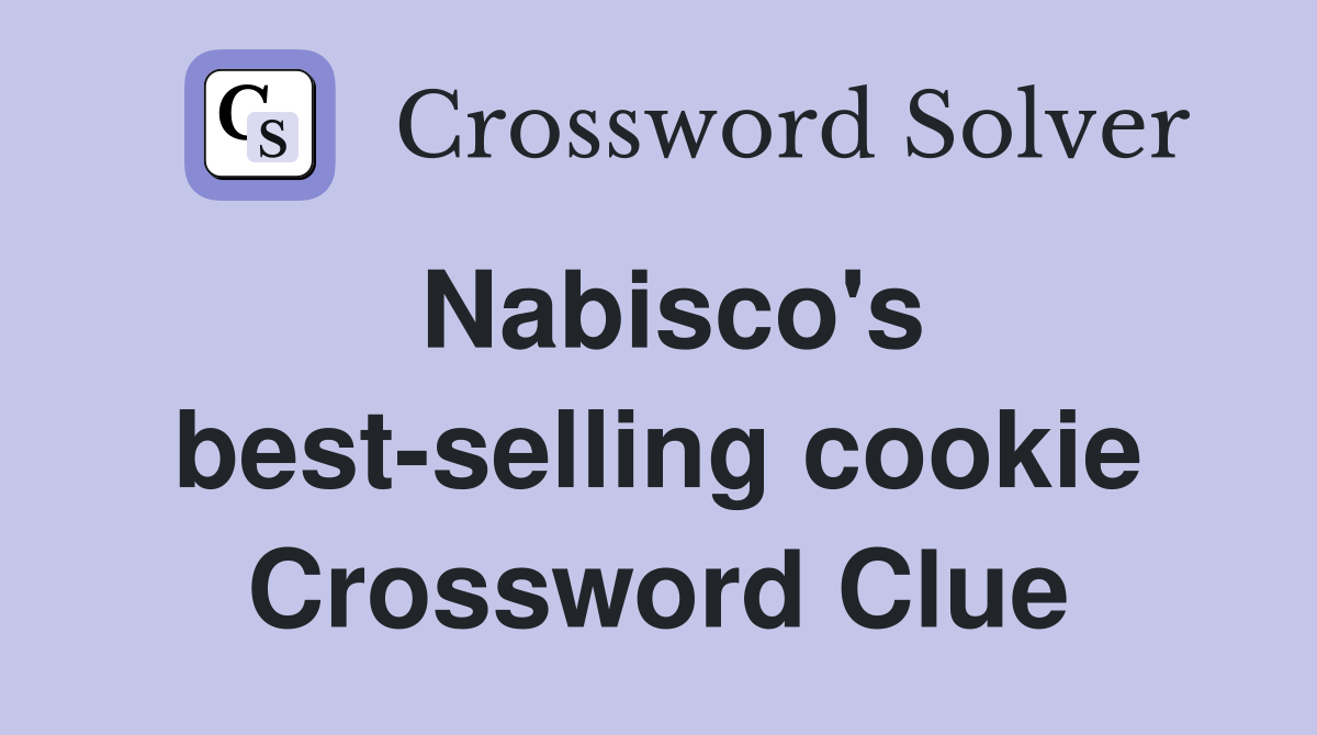 Nabisco's best-selling cookie Crossword Clue