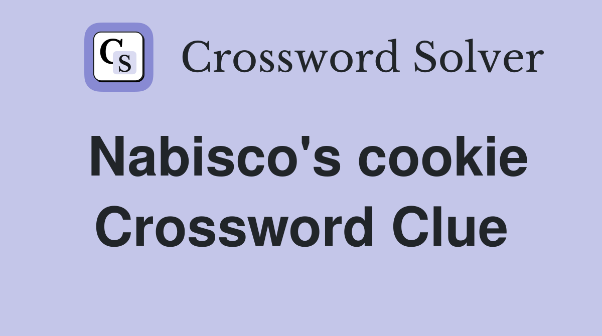 Nabisco's cookie Crossword Clue