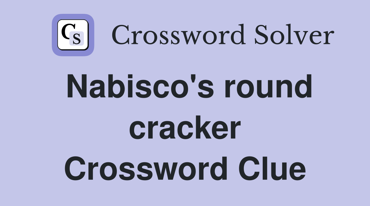 Nabisco's round cracker Crossword Clue