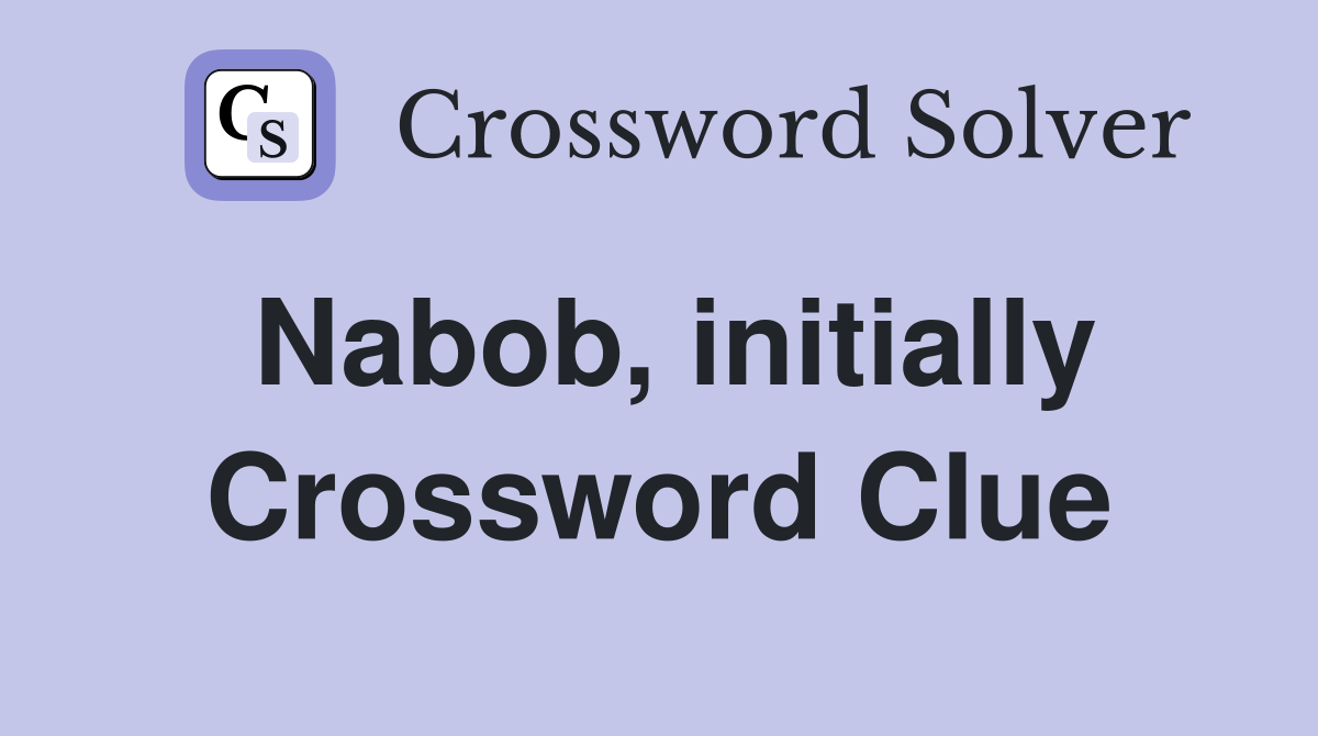 Nabob, initially Crossword Clue