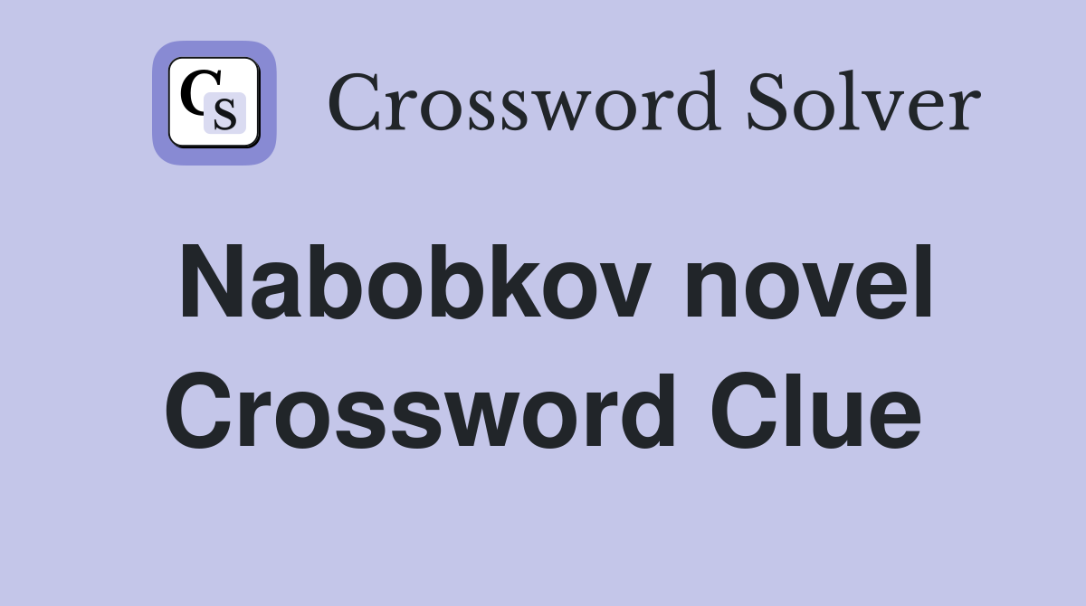Nabobkov novel Crossword Clue