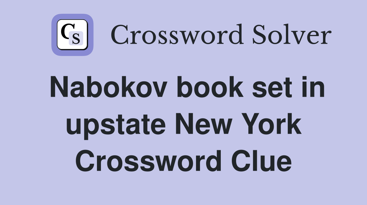 Nabokov book set in upstate New York Crossword Clue