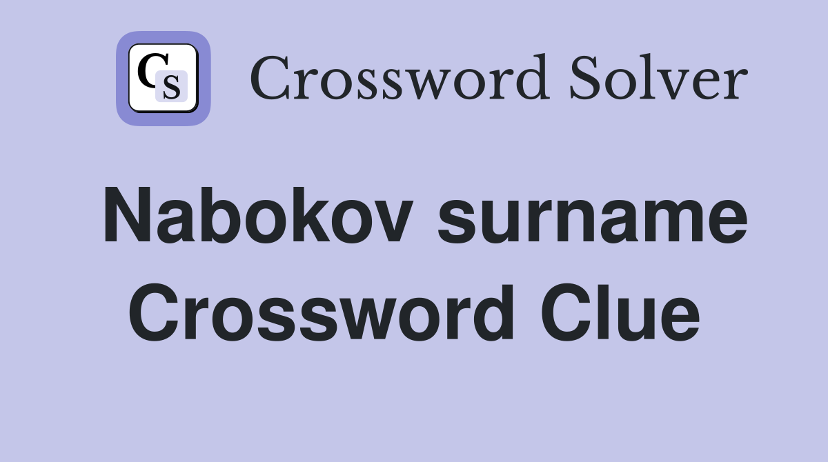 Nabokov surname Crossword Clue