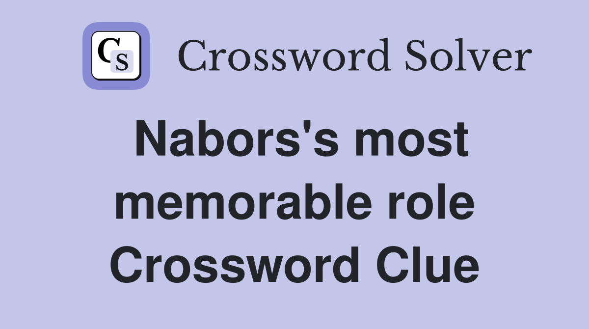 Nabors's most memorable role Crossword Clue