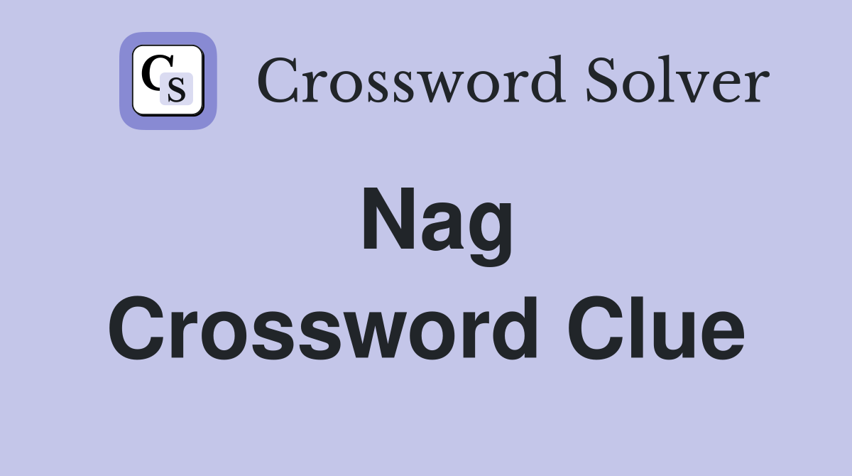 Nag Crossword Clue