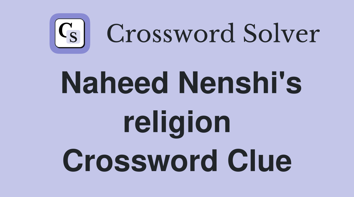 Naheed Nenshi's religion Crossword Clue