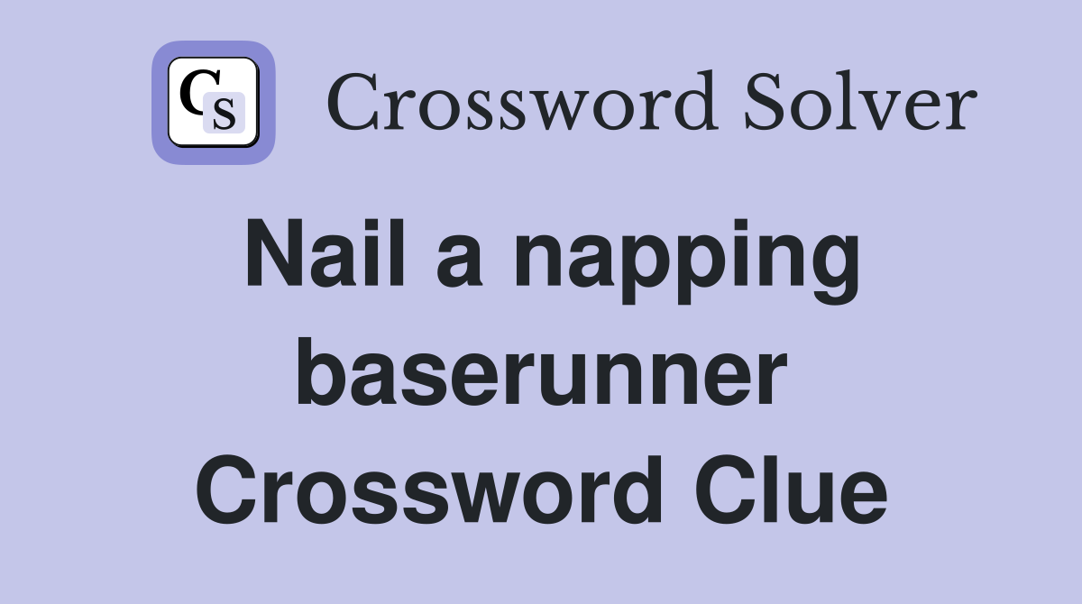 Nail a napping baserunner Crossword Clue