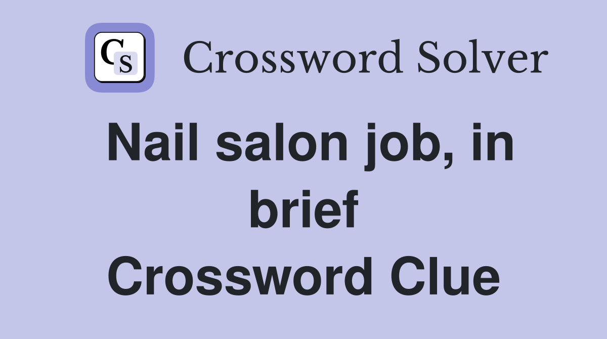 Nail salon job, in brief Crossword Clue