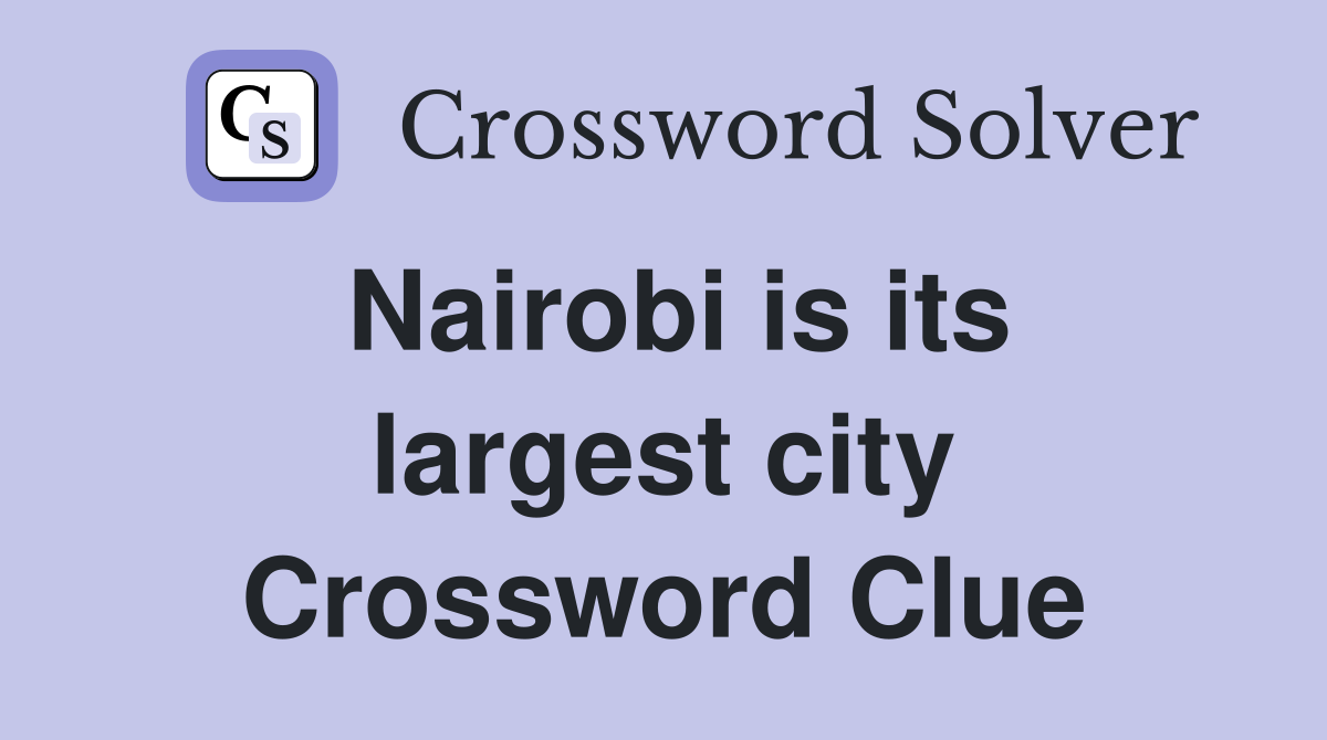 Nairobi is its largest city Crossword Clue