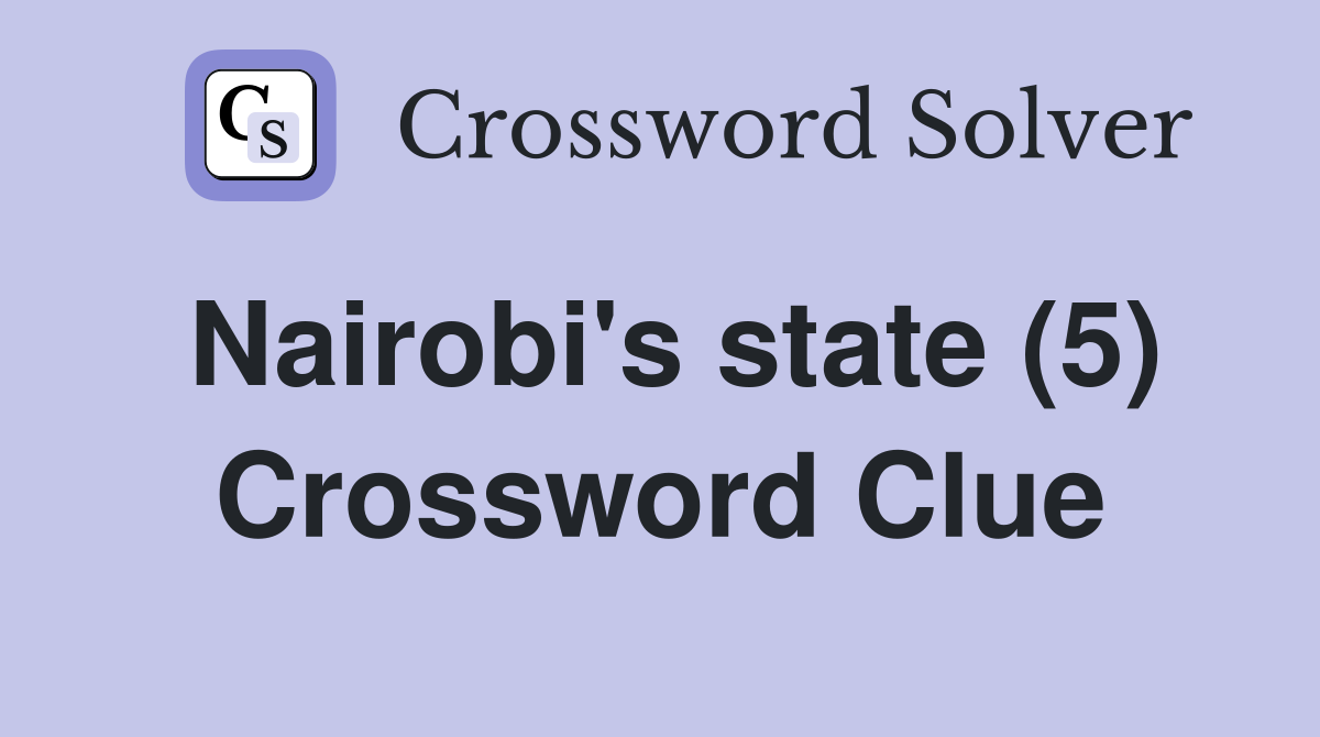 Nairobi's state (5) Crossword Clue