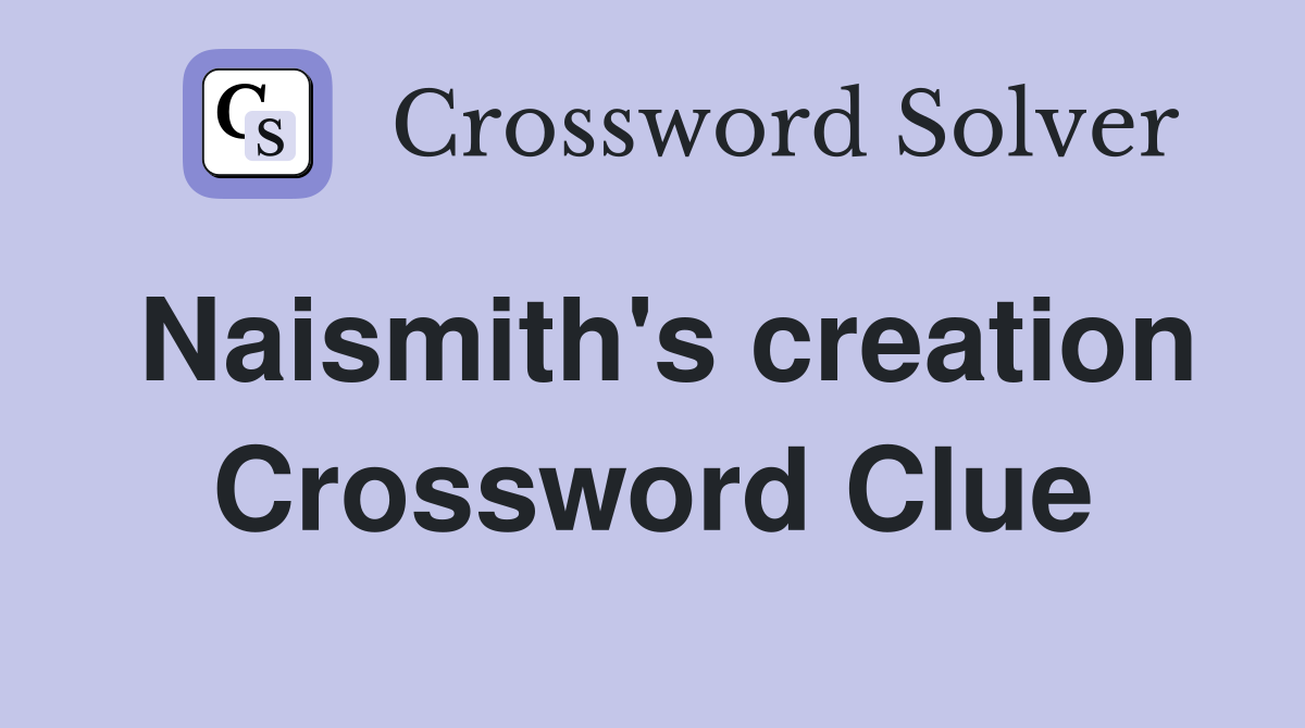 Naismith's creation Crossword Clue