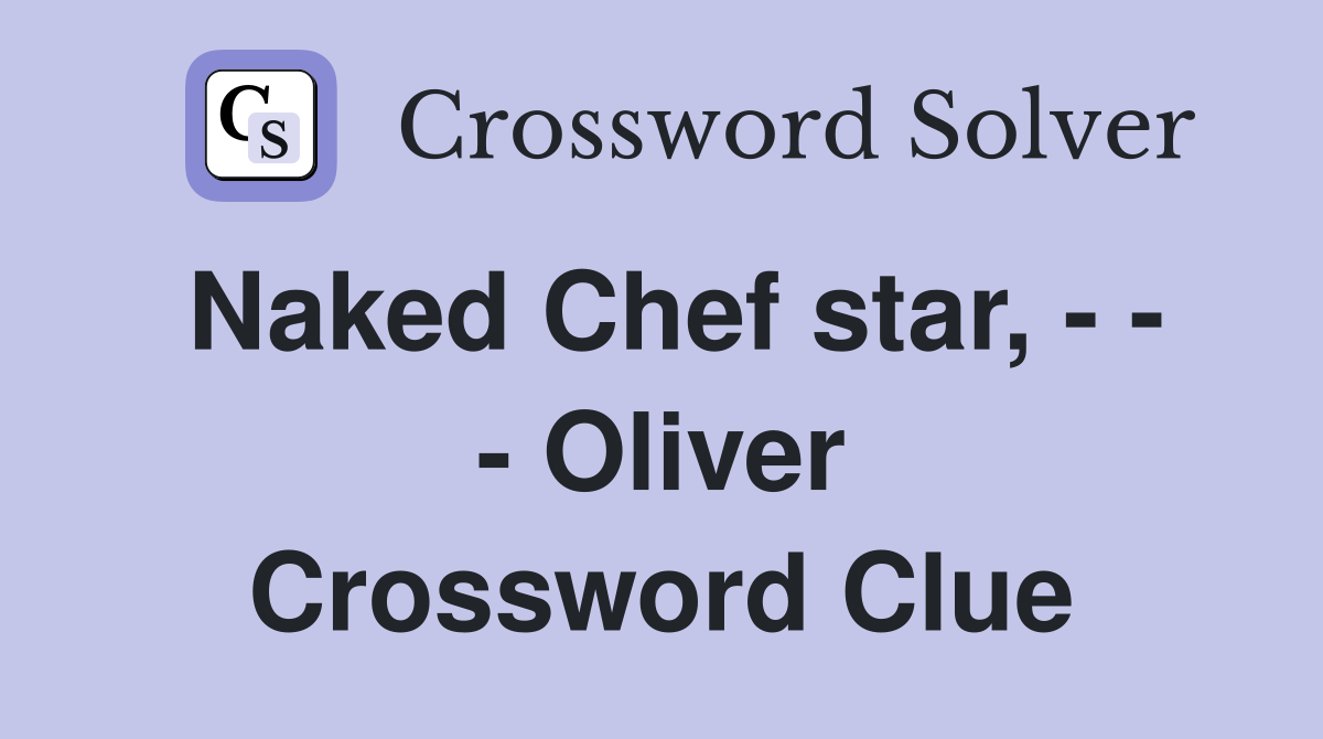 Naked Chef star, - - - Oliver Crossword Clue