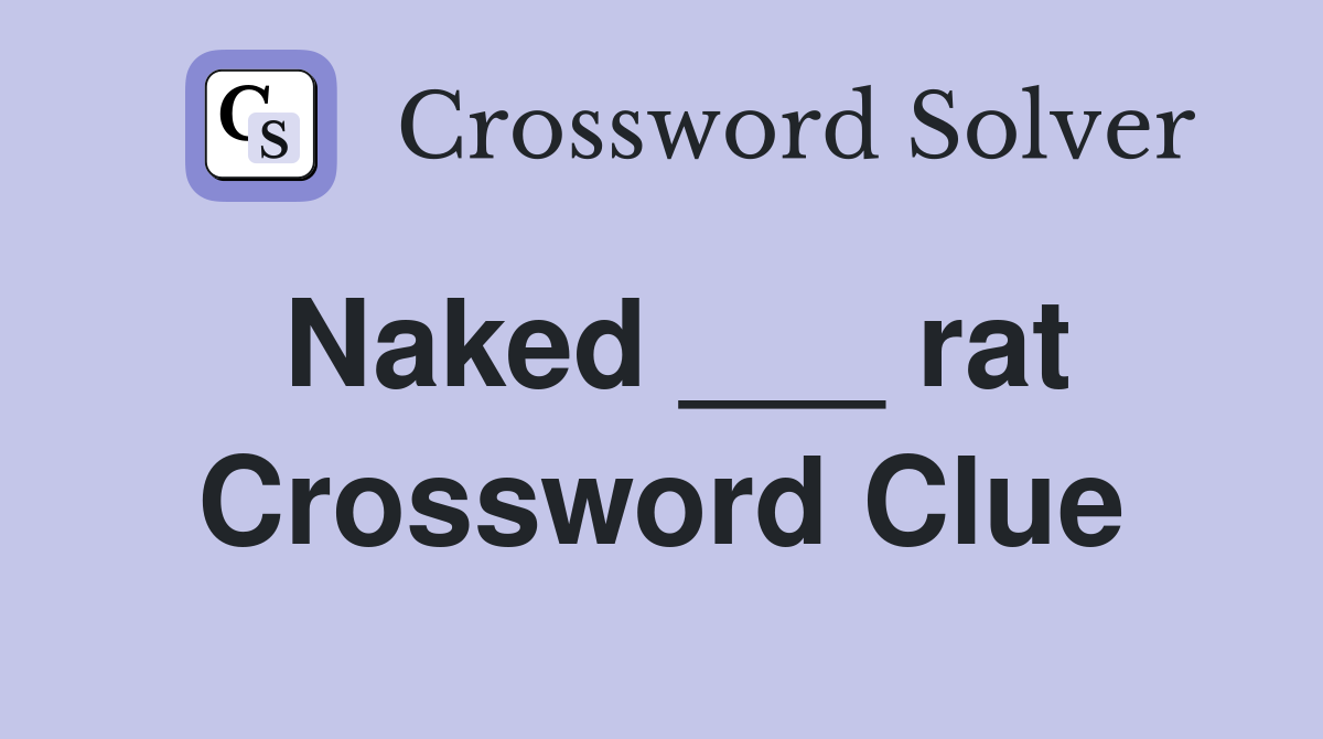 Naked ___ rat Crossword Clue