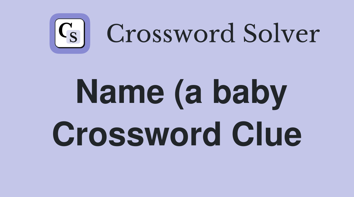 Name (a baby) in church (8) Crossword Clue Answers Crossword Solver Name (a baby) in church (8) Crossword Clue Answers Crossword Solver