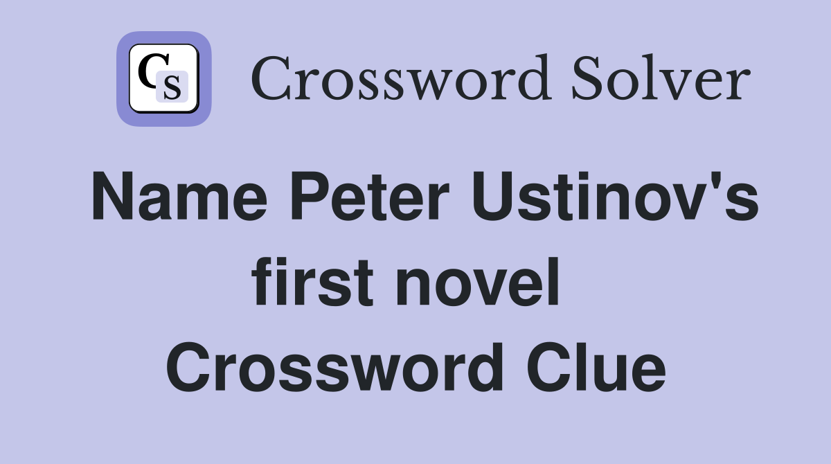 Name Peter Ustinov's first novel  Crossword Clue