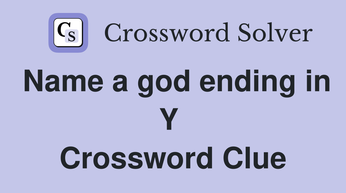 Name a god ending in Y  Crossword Clue