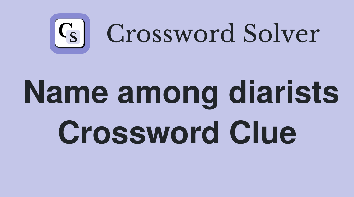 Name among diarists Crossword Clue