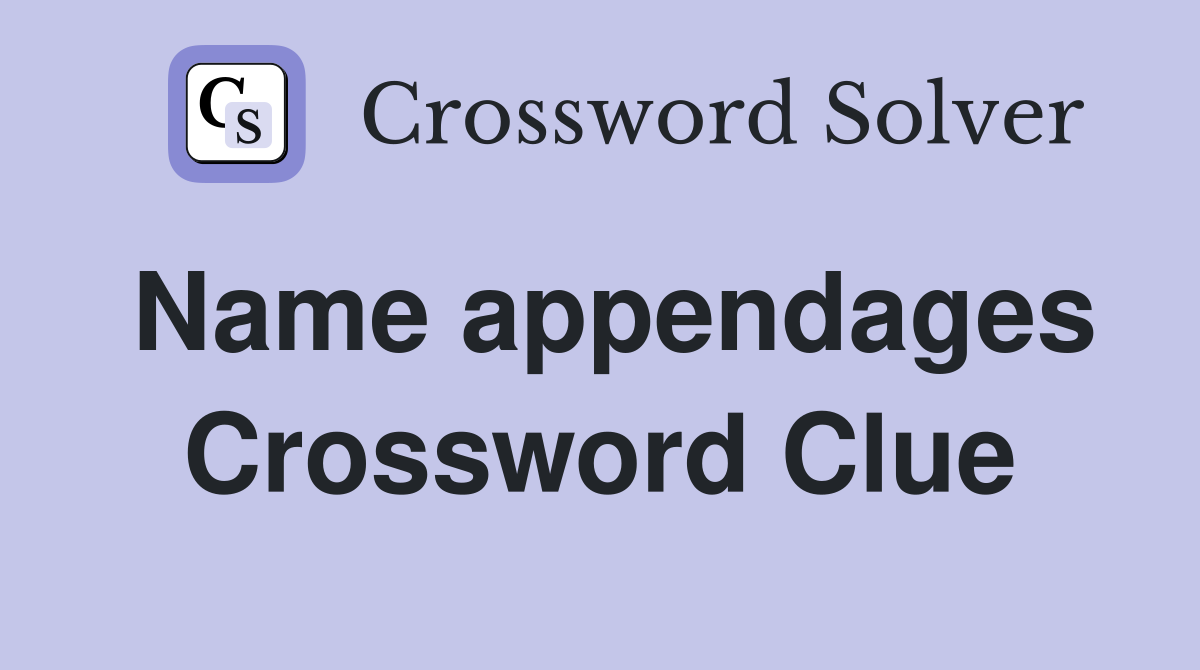 Name appendages Crossword Clue