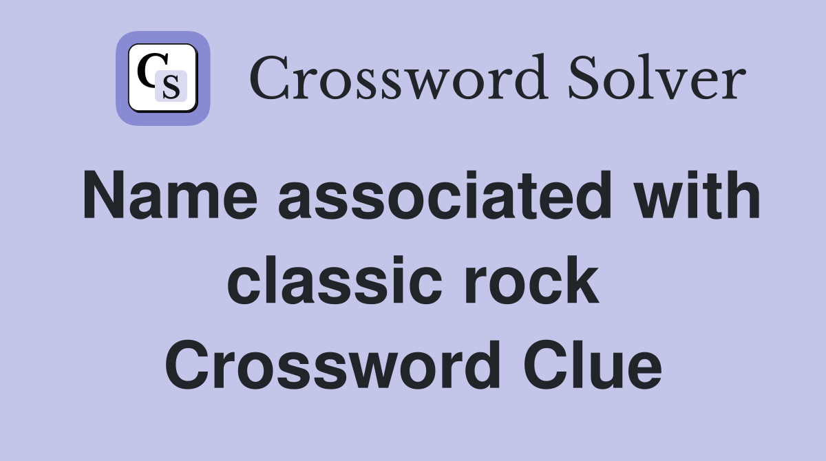 Name associated with classic rock Crossword Clue