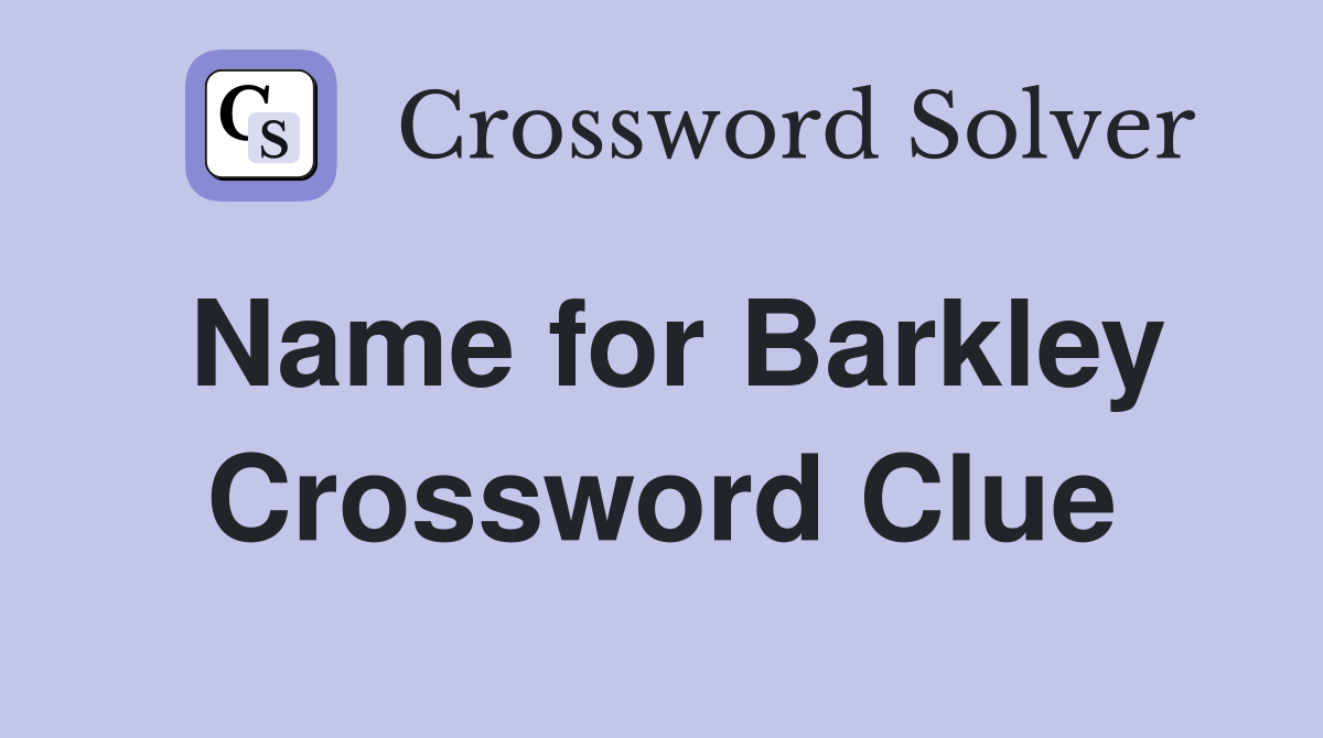Name for Barkley Crossword Clue