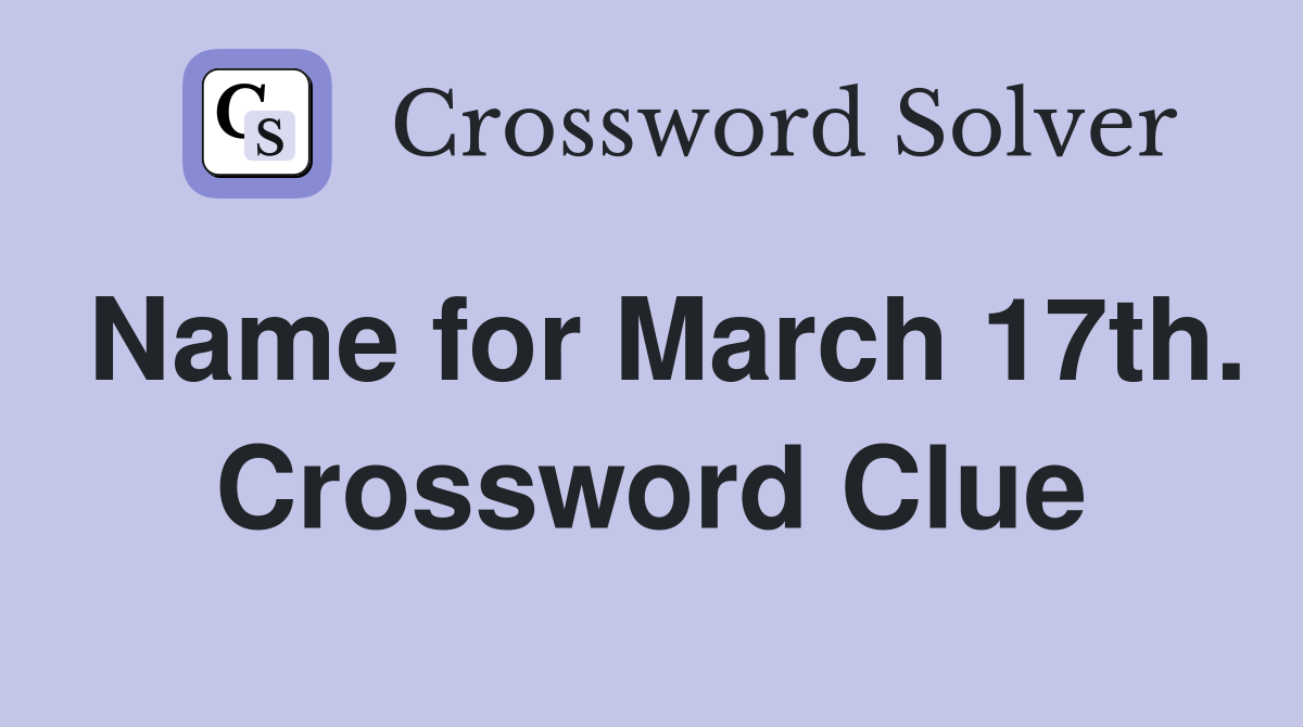 Name for March 17th. Crossword Clue
