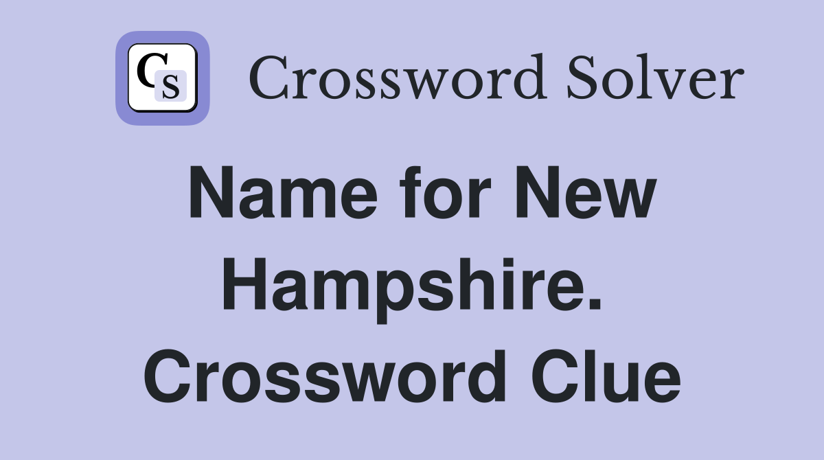 Name for New Hampshire. Crossword Clue