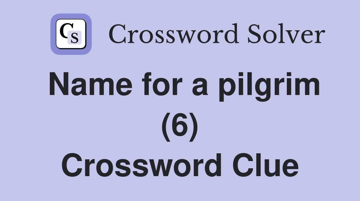 Name for a pilgrim (6) Crossword Clue