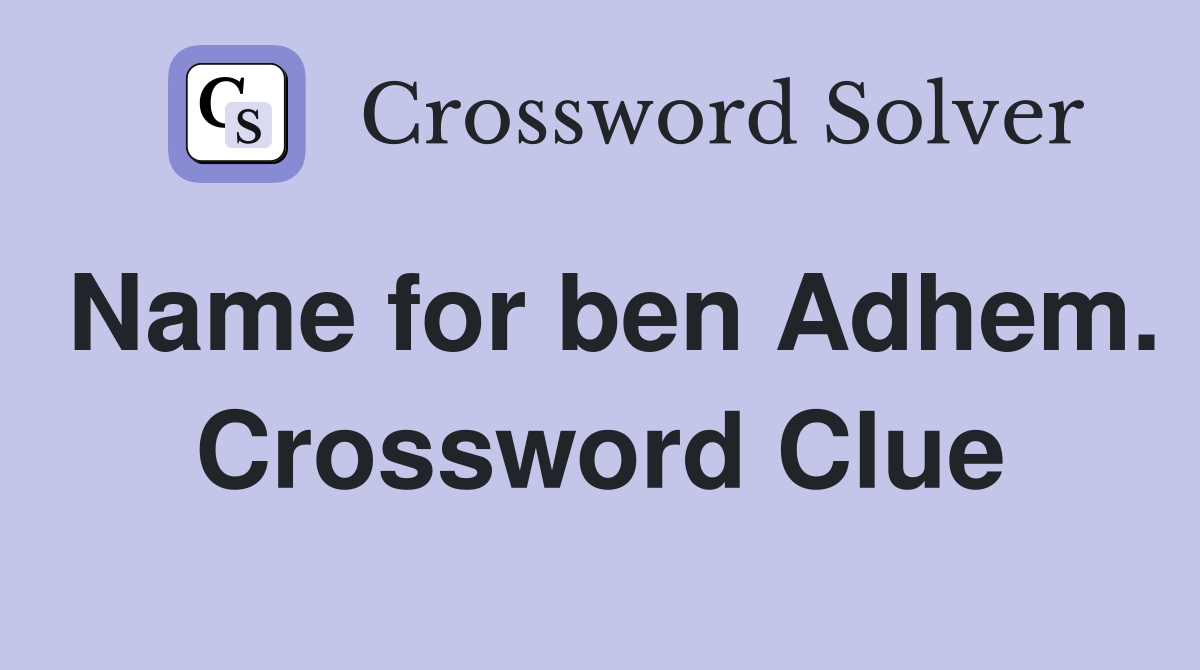 Name for ben Adhem. Crossword Clue