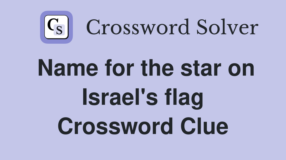 Name for the star on Israel's flag Crossword Clue