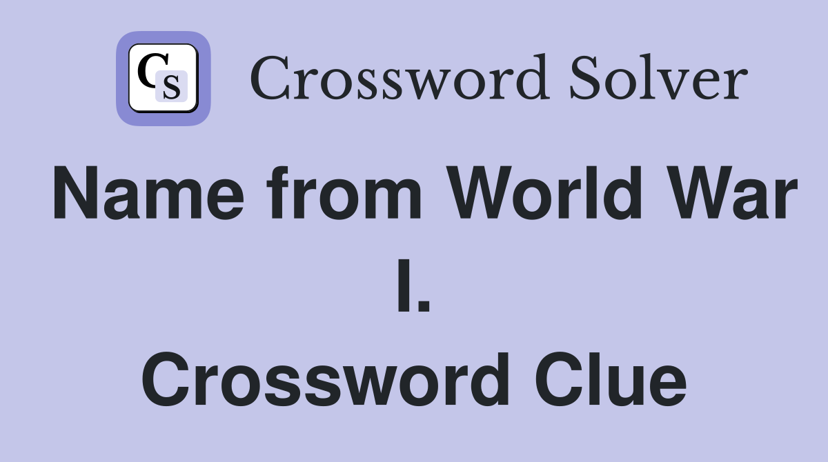 Name from World War I. Crossword Clue