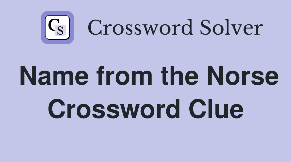 Name from the Norse Crossword Clue