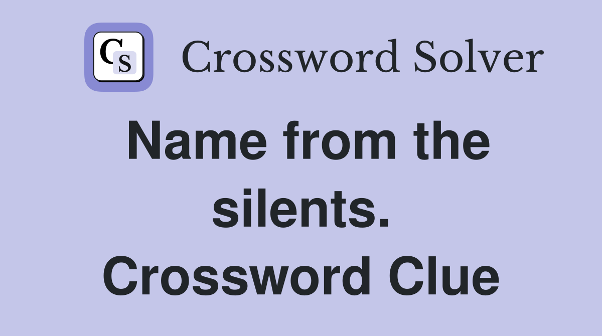 Name from the silents. Crossword Clue