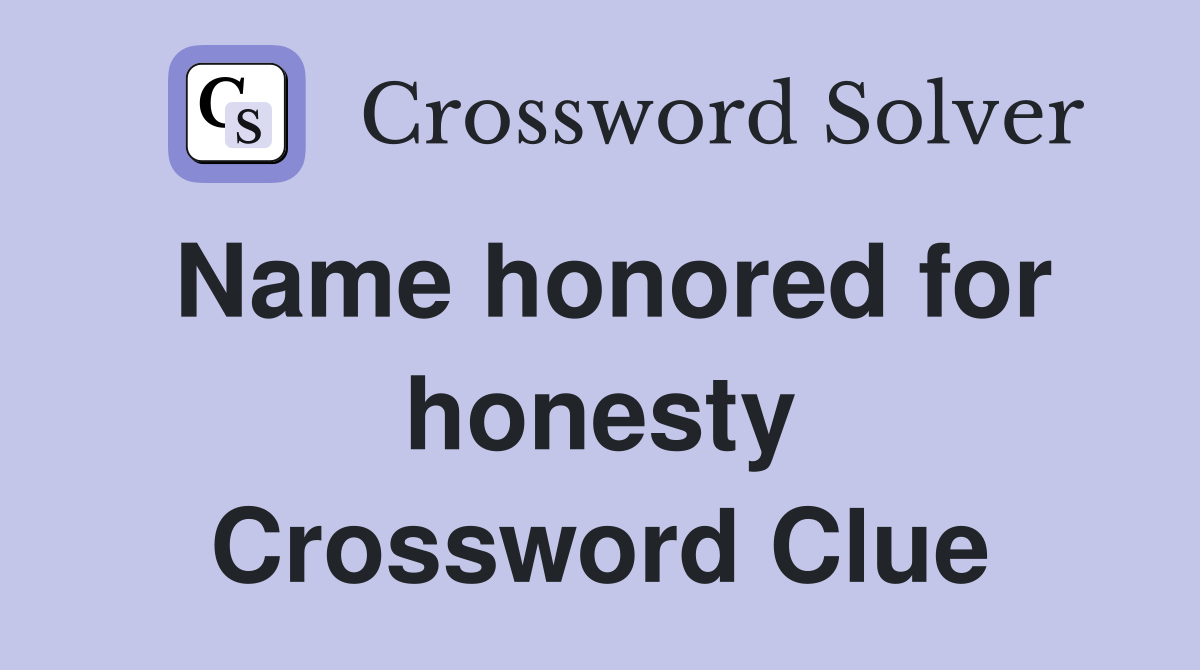 Name honored for honesty Crossword Clue
