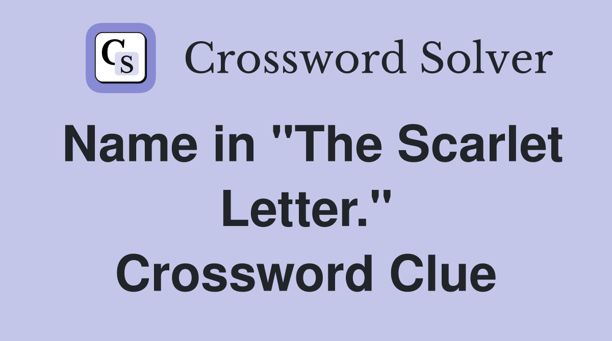 Name in "The Scarlet Letter." Crossword Clue