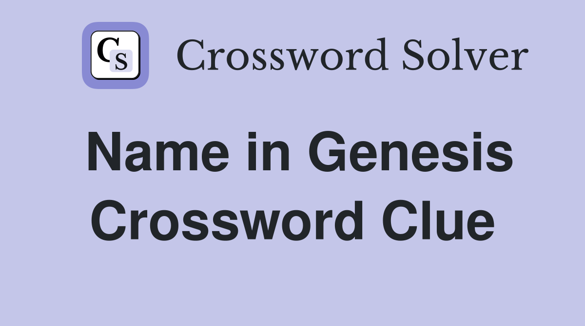 Name in Genesis Crossword Clue