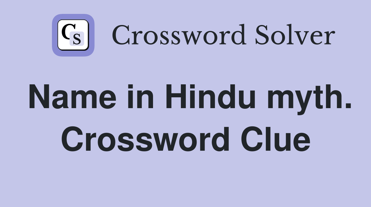 Name in Hindu myth. Crossword Clue
