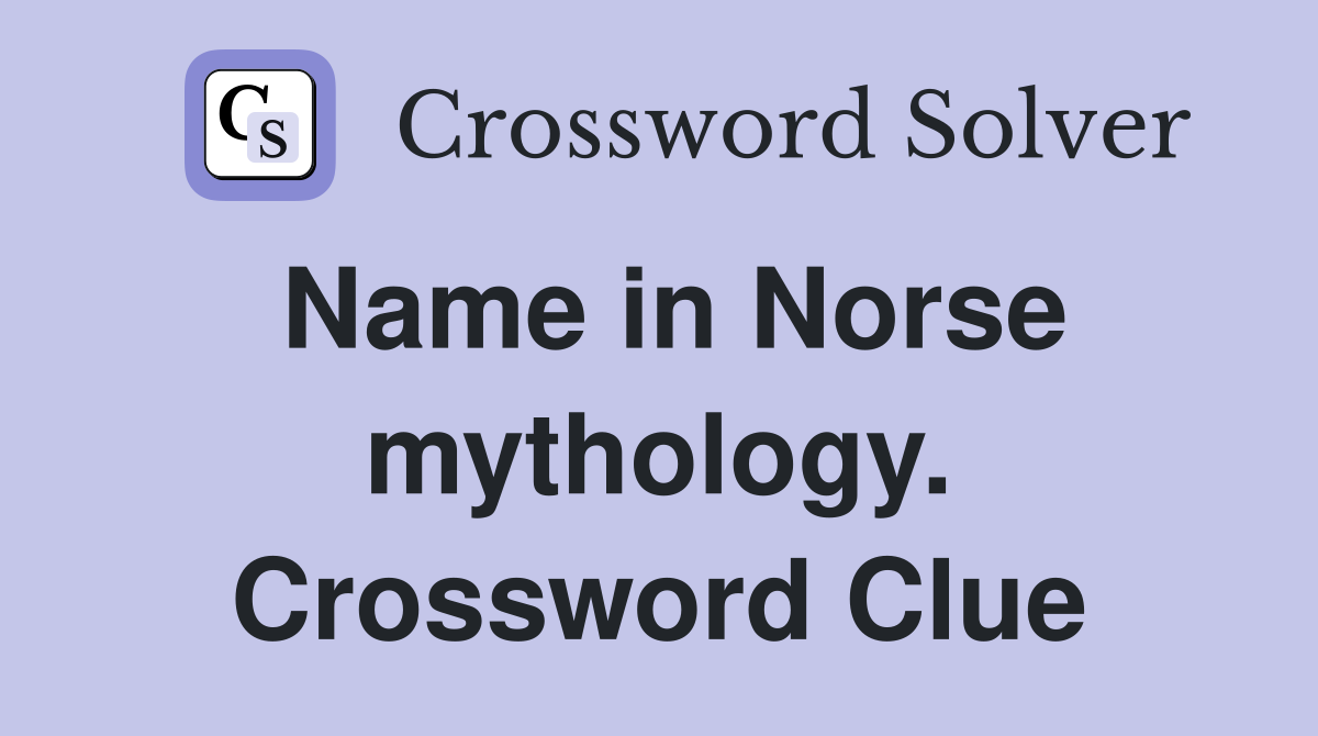 Name in Norse mythology. Crossword Clue