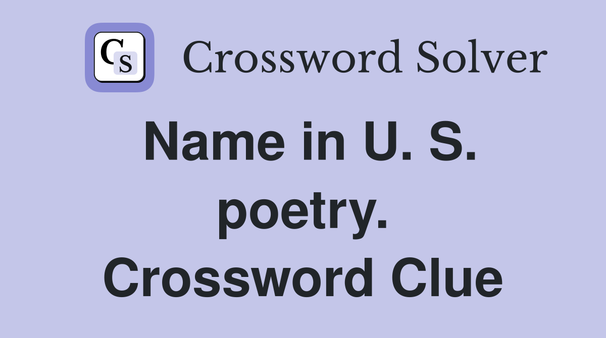 Name in U. S. poetry. Crossword Clue