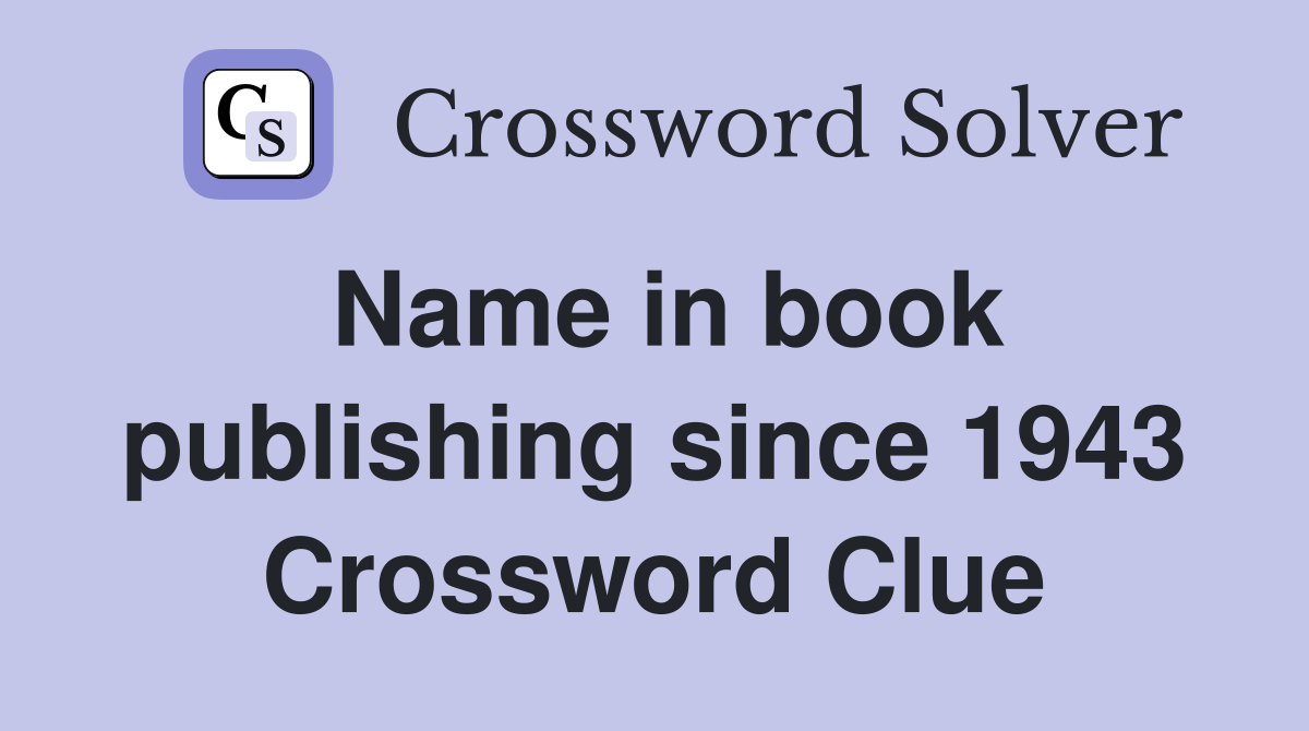 Name in book publishing since 1943 Crossword Clue