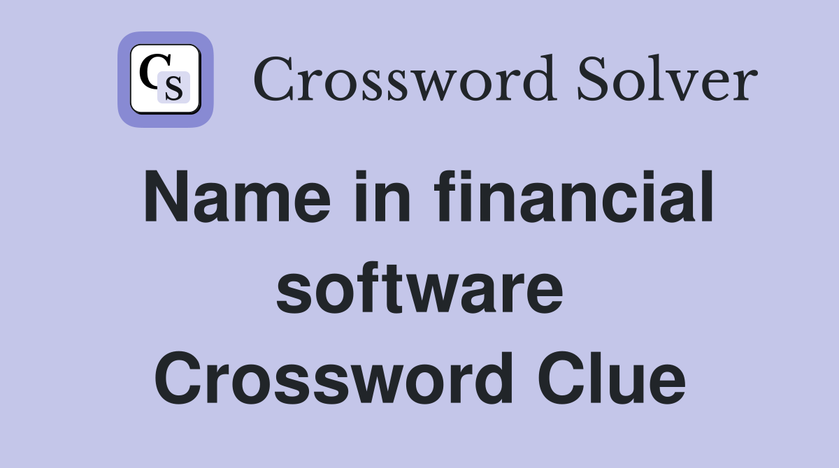 Name in financial software Crossword Clue