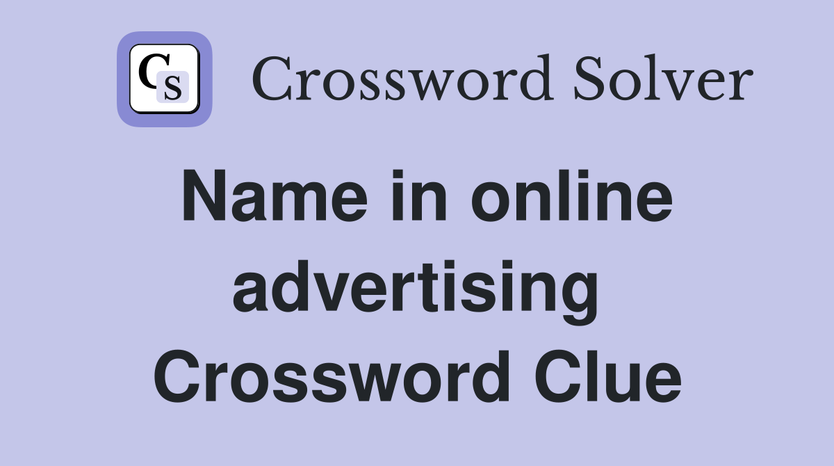 Name in online advertising Crossword Clue