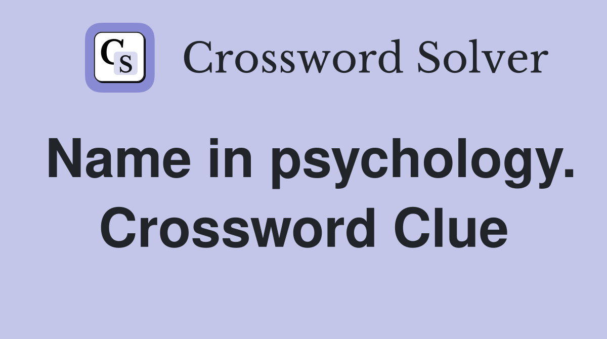 Name in psychology. Crossword Clue