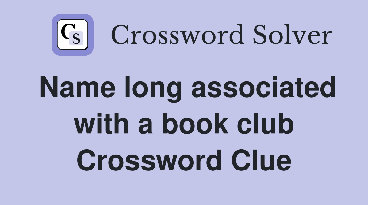 Name long associated with a book club Crossword Clue