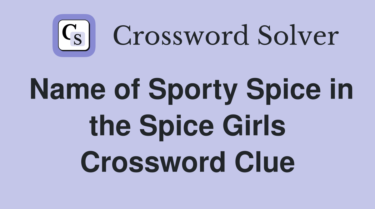 Name of Sporty Spice in the Spice Girls Crossword Clue