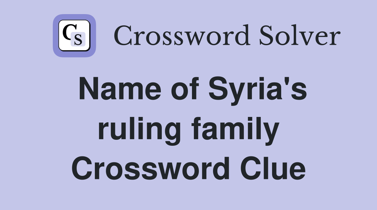Name of Syria's ruling family Crossword Clue