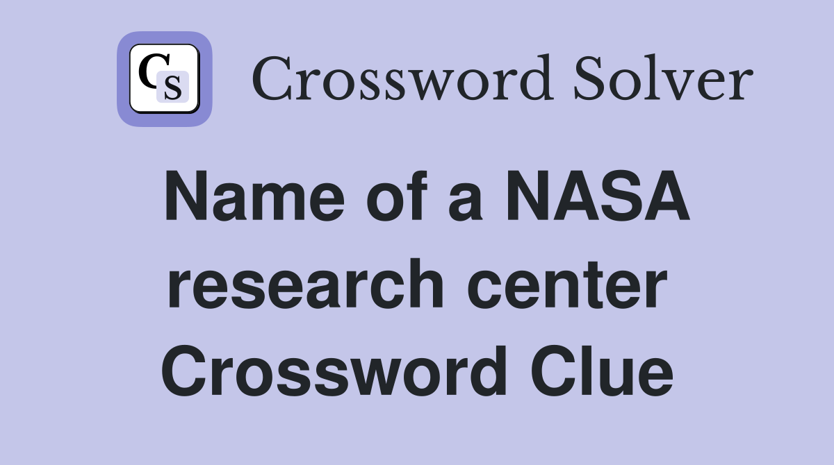 Name of a NASA research center Crossword Clue