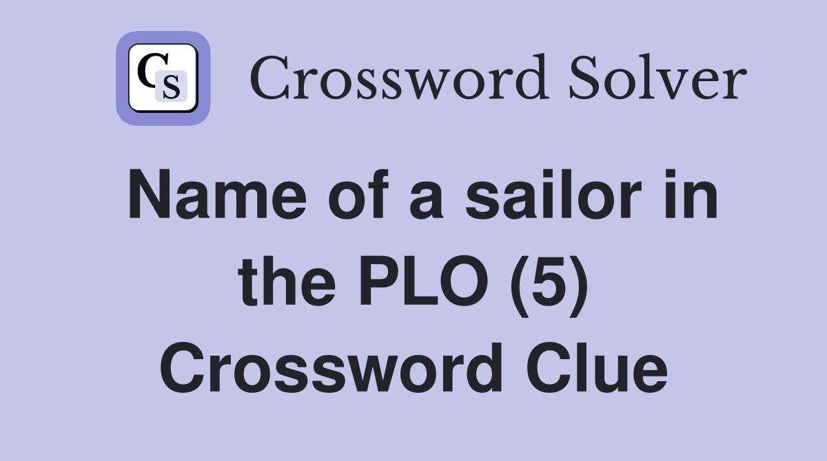 Name of a sailor in the PLO (5) Crossword Clue